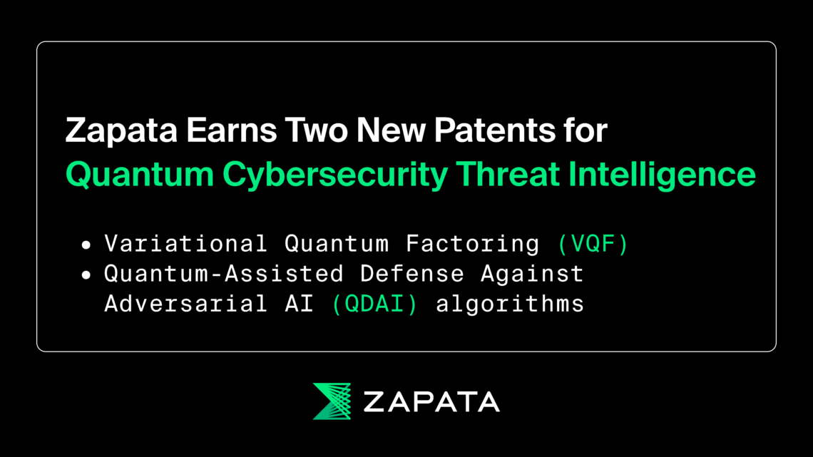 Zapata Computing Earns Two New Patents for Quantum Cybersecurity Threat Intelligence