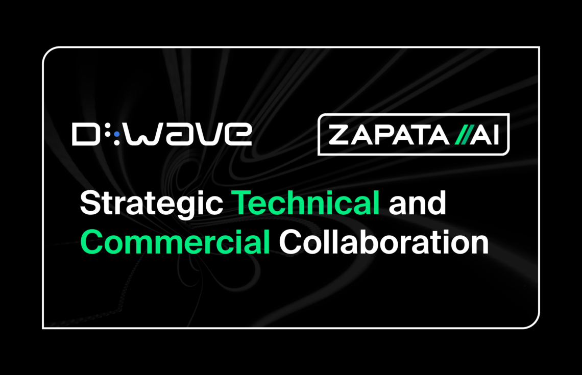 D-Wave and Zapata AI Announce Strategic Technical and Commercial Collaboration to Advance Quantum-Enabled Machine Learning